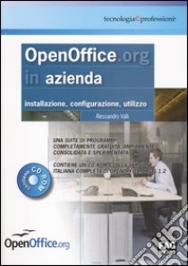 Openoffice.org in azienda. Installazione, configurazione, utilizzo. Con CD-ROM libro di Valli Alessandro