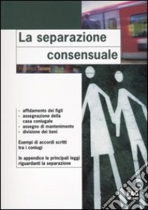 La separazione consensuale libro di Tavano Francesco