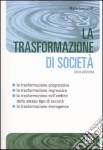 La trasformazione di società libro di Frascarelli Mario