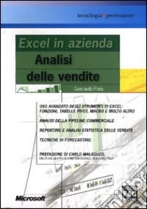 Excel in azienda. Analisi delle vendite libro di Floria Gianclaudio