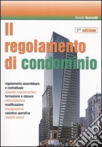 Il regolamento di condominio libro di Scorzelli Renato