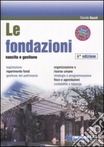 Le fondazioni. Nascita e gestione libro di Guzzi Davide