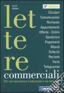 Lettere commerciali. Per corrispondenza tradizionale e via internet. Con CD-ROM libro di Albani Luca