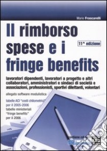 Il rimborso spese e i fringe benefits. Con CD-ROM libro di Frascarelli Mario