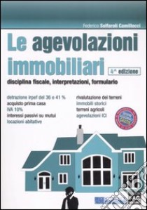 Le agevolazioni immobiliari libro di Solfaroli Camillocci Federico