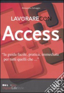 Lavorare con Access libro di Salvaggio Alessandra