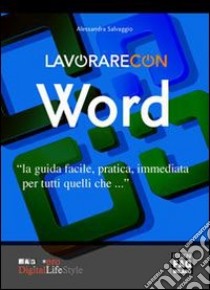 Lavorare con Word libro di Salvaggio Alessandra