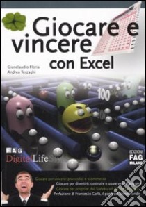 Giocare e vincere con Excel libro di Floria Gianclaudio - Terzaghi Andrea