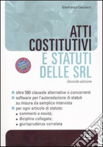 Atti costitutivi e statuti delle SRL libro di Ceccacci Gianfranco