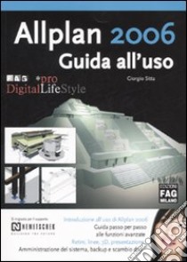 Allplan 2006. Guida all'uso libro di Sitta Giorgio