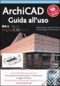 ArchiCAD 10. Guida all'uso libro