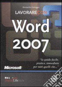 Lavorare con Word 2007 libro di Salvaggio Alessandra