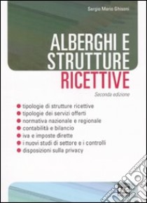 Alberghi e strutture ricettive libro di Ghisoni Sergio M.