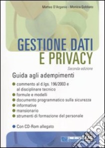 Gestione dati e privacy. Con CD-ROM libro di D'Argenio Matteo - Gobbato Monica