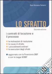 Lo sfratto. I contratti di locazione e il processo libro di Tortorici G. Vincenzo