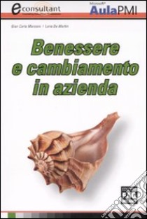 Benessere e cambiamento in azienda libro di Manzoni G. Carlo - De Martin Loris