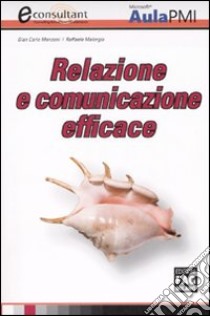 Relazione e comunicazione efficace libro di Manzoni G. Carlo - Malorgio Raffaele