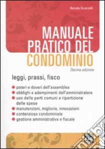 Manuale pratico del condominio libro di Scorzelli Renato