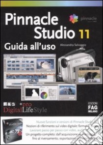 Pinnacle Studio 11. Guida all'uso libro di Salvaggio Alessandra