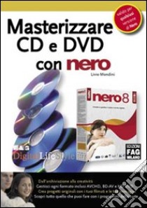 Masterizzare CD e DVD con Nero libro di Mondini Livio