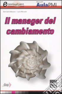 Il manager del cambiamento libro di Manzoni G. Carlo - Marcolin Luca