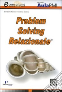 Problem solving relazionale libro di Manzoni G. Carlo - Gallione Antonio