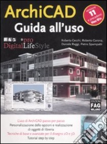 ArchiCAD 11. Guida all'uso libro di Cecchi Roberta - Corona Roberto - Spampatti Pietro