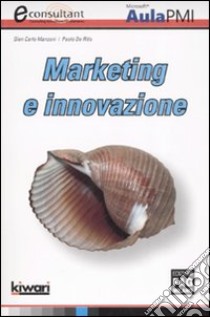 Marketing e innovazione libro di Manzoni G. Carlo - De Ritis Paolo