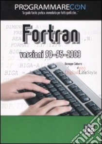 Programmare con Fortran versioni 90/95/2003 libro di Ciaburro Giuseppe