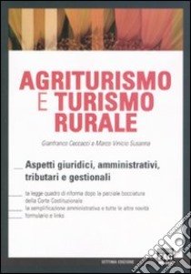 Agriturismo e turismo rurale. Aspetti giuridici, amministrativi, tributari e gestionali libro di Ceccacci Gianfranco - Susanna Marco V.