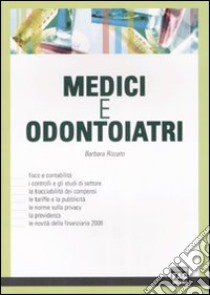 Medici e odontoiatri libro di Rizzato Barbara