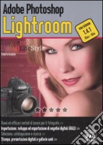 Adobe Photoshop Lightroom. Ediz. illustrata libro di Insalata Roberto