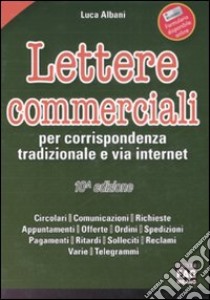 Lettere commerciali per corrispondenza tradizionale e via internet libro di Albani Luca