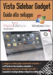 Vista Sidebar Gadget. Guida allo sviluppo libro di Ghizzardi Alessandro