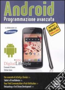 Android. Programmazione avanzata. Ediz. illustrata libro di Di Saverio Emanuele; Sanna Stefano