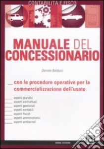 Manuale del concessionario libro di Balducci Daniele