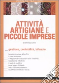 Attività artigiane e piccole imprese. Gestione, contabilità, bilancio libro di Cellini Gianfranco