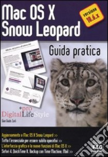 Mac OS X Snow Leopard. Guida pratica libro di Zurli G. Guido