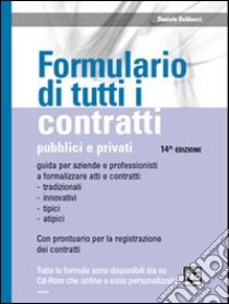 Formulario di tutti i contratti pubblici e privati. Con CD-ROM libro di Balducci Daniele