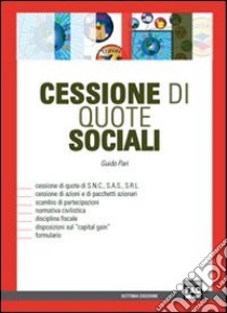 Cessione di quote sociali libro di Pari Guido