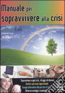 Manuale per sopravvivere alla crisi libro di Del Principe Stefania - Mondo Luigi