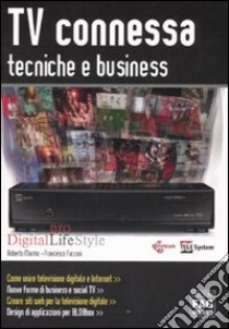 Tv connessa. Tecniche e business libro di Facconi Francesco - Marmo Roberto