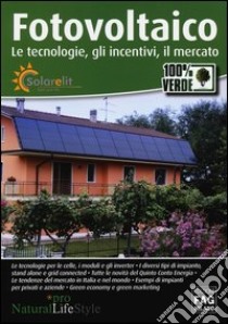 Fotovoltaico. Le tecnologie, gli incentivi, il mercato libro