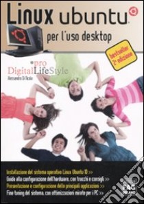 Linux Ubuntu per l'uso desktop libro di Di Nicola Alessandro