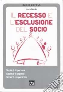 Il recesso e l'esclusione del socio libro di Biarella Laura