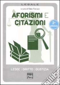 Aforismi e citazioni. Leggi diritti giustizia libro di Fiorucci F. (cur.)