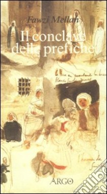 Il conclave delle prefiche libro di Mellah Fawzi; Mangia A. M. (cur.)