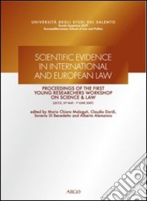 Scientific evidence in international and european law. Proceedings of the first young researchers workshop on science & law libro