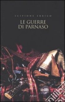 Le guerre di Parnaso libro di Errico Scipione; Rizzo G. (cur.)