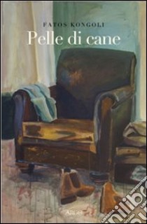 Pelle di cane libro di Kongoli Fatos